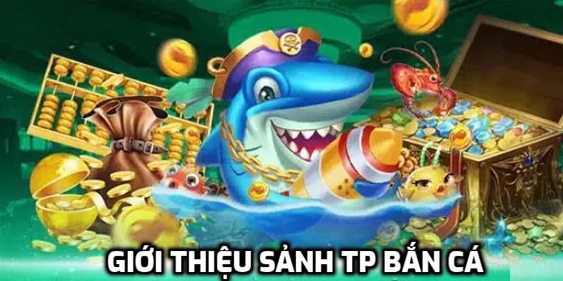 tp bắn cá